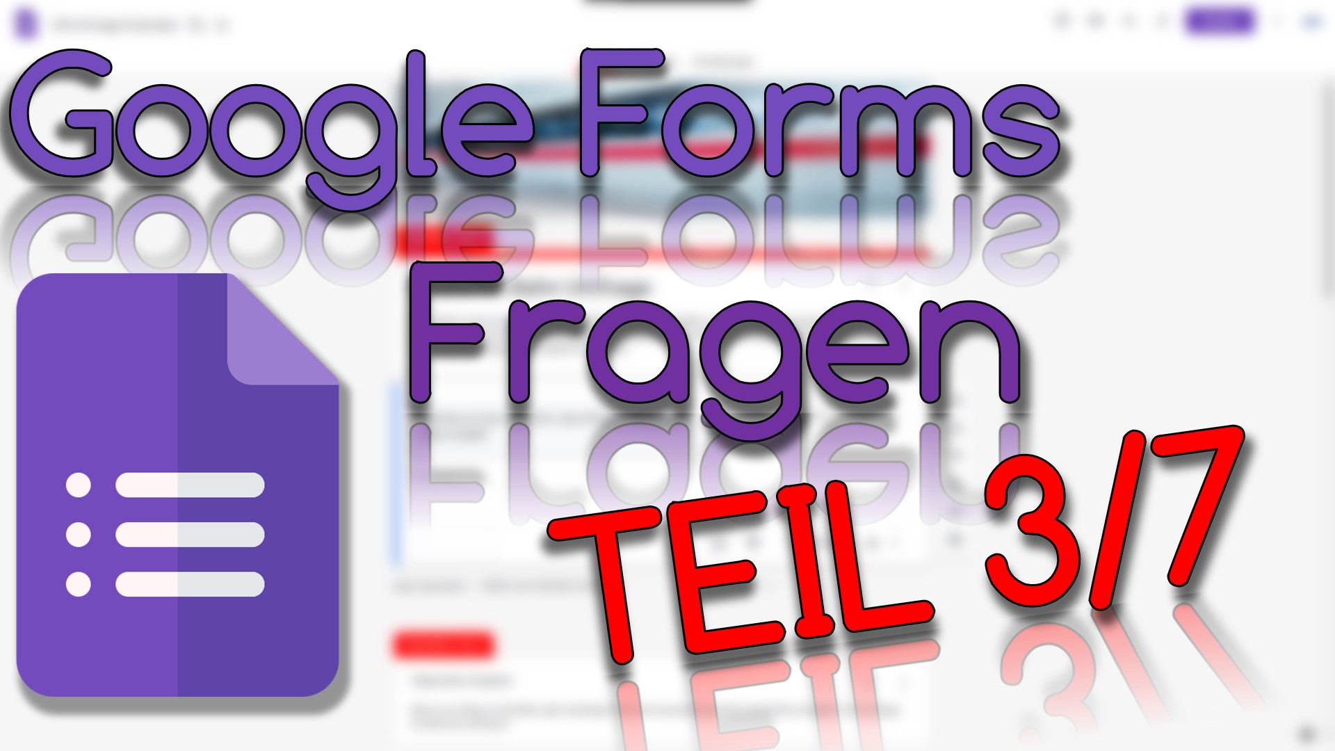 Google Formulare (Teil III) (Video Thumbnail!)