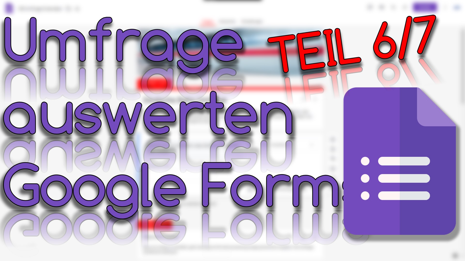 Google Formulare (Teil VI) (Video Thumbnail!)