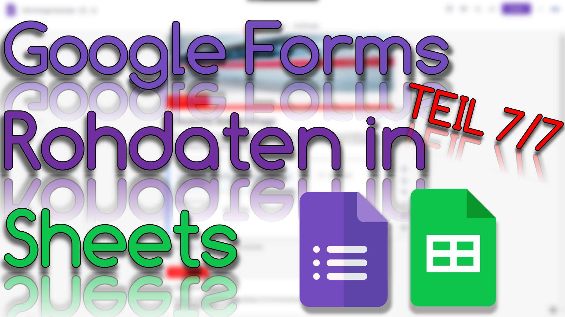 Google Formulare (Teil VII) (Video Thumbnail!)